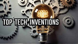 What I Discovered About the Top 10 Groundbreaking Tech Inventions