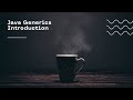 Introduction to Java Generics
