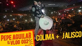 Pepe Aguilar - EL VLOG 002 - Tecomán, Colima + Autlán, Jalisco