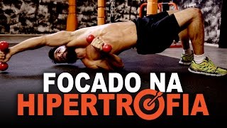 TREINO COMPLETO FOCADO NA HIPERTROFIA | SÉRGIO BERTOLUCI