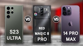 Samsung Galaxy S23 Ultra Vs Red Magic 8 Pro Vs iPhone 14 Pro Max