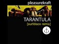 pleasurekraft tarantula surfdisco remix