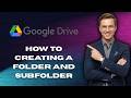 How to Google Drive Creating a Folder and Subfolder (Latest Update)