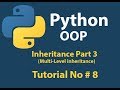 Python OOP: Python Multi-level Inheritance(Part 3) Tutorial# 8