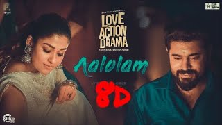 Aalolam 8D | Love Action Drama Song | Nivin Pauly | Nayanthara | Shaan Rahman...