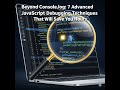 Beyond Console.log: 7 Advanced JavaScript Debugging Techniques That Will Save You Hours