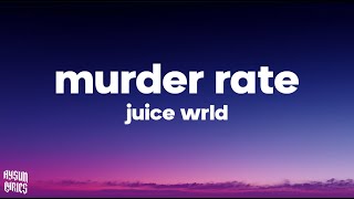 Juice WRLD - Murder Rate (Lyrics)