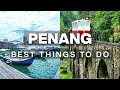 Top Things to Do in Penang Malaysia | 3 Day Itinerary