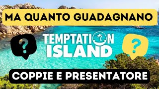 TEMPTATION ISLAND 2023 - QUANTO GUADAGNANO REALMENTE COPPIE E PRESENTATORE? - NOTIZIE E GOSSIP REALI