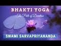 Bhakti Yoga: The Path of Devotion | Swami Sarvapriyananda