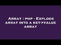 Array : php - Explode array into a key- value array