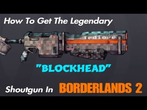 How To Get The BLOCKHEAD In Borderlands 2 How To Get The BLOCKHEAD In Borderlands 2