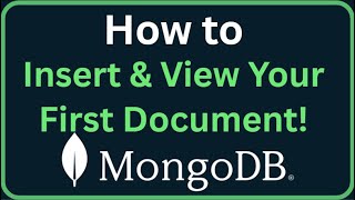 MongoDB Tutorial 5 - Insert & View Your First MongoDB Document! (Easy Guide )