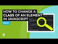 How to Change a Class of an Element in JavaScript | EASY