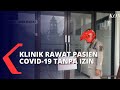 Rawat Pasien Covid-19 Tanpa Izin, Klinik di Karawang Disegel Satgas