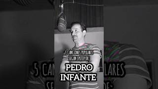 5 Canciones Populares Según Spotify de Pedro Infante #shorts #pedroinfante #mariachi #rancheras