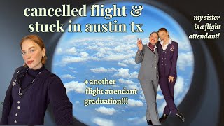flight cancellations & getting stuck in austin, tx + another flight attendant graduation!!!!!