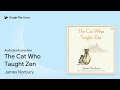 the cat who taught zen by james norbury · audiobook preview