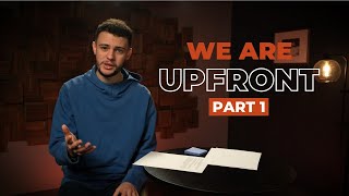 WE ARE UPFRONT- PT. 1