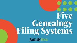 5 Genealogy Filing Systems (to Organize Your Research)