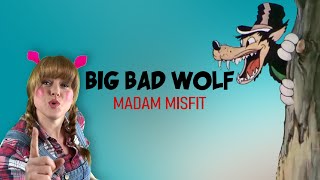 Madam Misfit [ELECTRO SWING] Big Bad Wolf