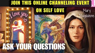 Learning to love yourself again | Channeling Mary Magdaline \u0026 The Water Dragons