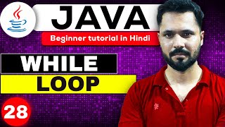 Java tutorial in Hindi for beginners #28 While Loop in Java | java while loop