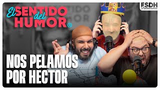 EL SENTIDO DEL HUMOR | Nos pelamos por Héctor | 3 de Diciembre de 2024