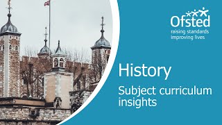 History | Subject curriculum insights for primary and secondary teachers and leaders