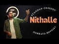 Nithalle | Standup Comedy by Subrata Bofficial