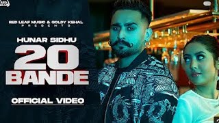 20 Bande (Full Video) | Hunar Sidhu | Kotti | New Punjabi Song 2022 | Latest Punjabi Songs 2022