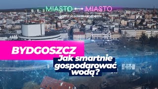 BYDGOSZCZ - Jak smartnie gospodarować wodą?