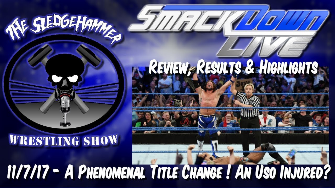 WWE SmackDown Live 11/7/17 Full Show Review & Results - AJ Styles Vs ...