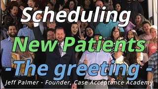 Scheduling New Patients: The Greeting