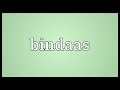 Bindaas Meaning