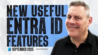 New Entra Id Features Every Admin Must Know