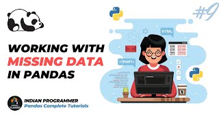 Python Pandas Tutorial 09 - Working With Missing Data In Pandas | Indian Programmer