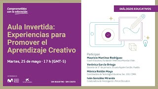 Diálogos Educativos. Aula Invertida: Experiencias para Promover el Aprendizaje Creativo