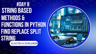 String Functions and Methods in Python (Find / Replace / Split etc.) | Day 8