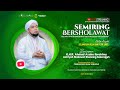 🔴 LIVE |  SEMIRING BERSHOLAWAT  BERSAMA JS. BHENNING SOKARAJJEH | PELABUHAN KALBUT SITUBONDO 2024