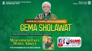 ⭕GEMA SHOLAWAT HABIB ALI ZAENAL ABIDIN ASSEGAF (JEPARA) TASYAKURAN AQIQAH MUHAMMAD ESTU MADA ARSYA