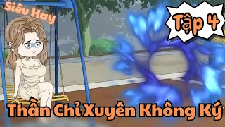 Tập 4 | Thần Chỉ Xuyên Không Ký | Thịnh Sub