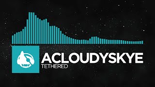 acloudyskye - Tethered