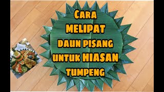 CARA MELIPAT DAUN PISANG UNTUK HIASAN TUMPENG || DIY banana leaf decoration || tumpeng ceria