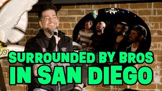 Surrounded by Bros in San Diego | Big Jay Oakerson | Stand Up Comedy