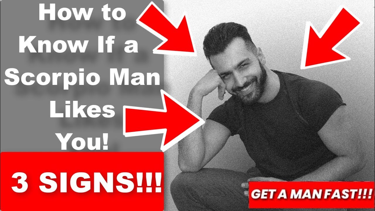 How To Know If A Scorpio Man Likes You - 3 How To Tell If A Scorpio Man ...