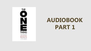 The One Thing | AUDIOBOOK PART 1