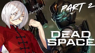 【DeadSpace Remake】Pt.2 Multidimensional Extermination Service! Making Stories with Chat Pt.1