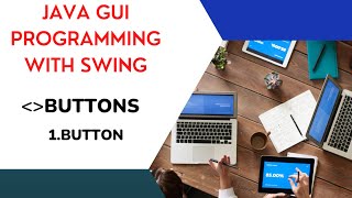 1. Button : BUTTONS : JAVA GUI PROGRAMMING WITH SWING || PROGRAMMING || LIFE4CODING