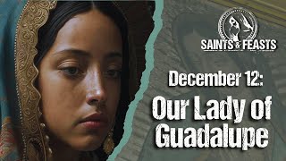 December 12: Our Lady of Guadalupe (U.S.A.)